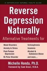 Reverse Depression Naturally: Alternative Treatments for Mood Disorders, Anxiety and Stress цена и информация | Самоучители | kaup24.ee