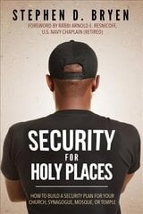 Security for Holy Places: How to Build a Security Plan for Your Church, Synagogue, Mosque, or Temple hind ja info | Usukirjandus, religioossed raamatud | kaup24.ee