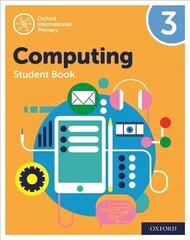 Oxford International Primary Computing: Student Book 3 2nd Revised edition hind ja info | Noortekirjandus | kaup24.ee