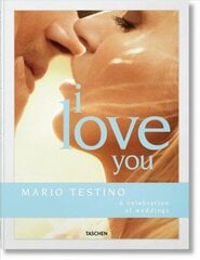 Mario Testino. I Love You Multilingual edition цена и информация | Книги по фотографии | kaup24.ee