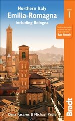 Northern Italy: Emilia-Romagna Bradt Guide: including Bologna, Ferrara, Modena, Parma, Ravenna and the Republic of San Marino цена и информация | Путеводители, путешествия | kaup24.ee