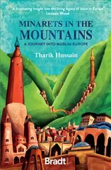 Minarets in the Mountains: A Journey into Muslim Europe hind ja info | Reisiraamatud, reisijuhid | kaup24.ee