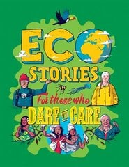 Eco Stories for those who Dare to Care цена и информация | Книги для подростков и молодежи | kaup24.ee