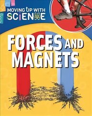 Moving up with Science: Forces and Magnets Illustrated edition цена и информация | Книги для подростков и молодежи | kaup24.ee