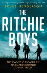 Ritchie Boys: Juudid, kes põgenesid natside eest ja naasid Hitleriga võitlema цена и информация | Исторические книги | kaup24.ee