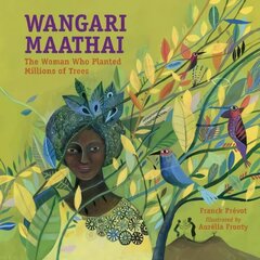 Wangari Maathai: The Woman Who Planted Millions of Trees hind ja info | Noortekirjandus | kaup24.ee