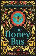 Honey Bus: A Memoir of Loss, Courage and a Girl Saved by Bees hind ja info | Elulooraamatud, biograafiad, memuaarid | kaup24.ee