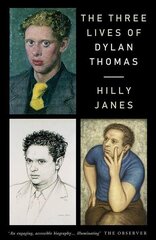 Three Lives of Dylan Thomas 2nd edition hind ja info | Elulooraamatud, biograafiad, memuaarid | kaup24.ee