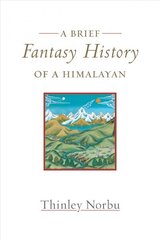 Brief Fantasy History of a Himalayan: Autobiographical Reflections цена и информация | Духовная литература | kaup24.ee