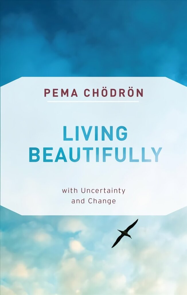 Living Beautifully: with Uncertainty and Change цена и информация | Usukirjandus, religioossed raamatud | kaup24.ee