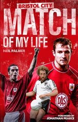 Bristol City Match of My Life: Robins Legends Relive Their Greatest Games hind ja info | Tervislik eluviis ja toitumine | kaup24.ee