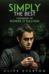 Simply the Best: A Biography of Ronnie O'Sullivan None ed. hind ja info | Elulooraamatud, biograafiad, memuaarid | kaup24.ee