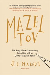 Mazel Tov: The Story of My Extraordinary Friendship with an Orthodox Jewish Family цена и информация | Биографии, автобиогафии, мемуары | kaup24.ee