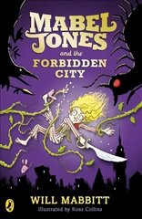 Mabel Jones and the Forbidden City цена и информация | Книги для подростков и молодежи | kaup24.ee