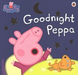 Peppa Pig: Goodnight Peppa hind ja info | Väikelaste raamatud | kaup24.ee