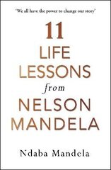 11 Life Lessons from Nelson Mandela: Life Lessons from my Grandfather, Nelson Mandela цена и информация | Биографии, автобиогафии, мемуары | kaup24.ee