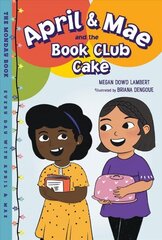 April & Mae and the Book Club Cake: The Monday Book цена и информация | Книги для подростков и молодежи | kaup24.ee