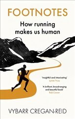 Footnotes: How Running Makes Us Human цена и информация | Книги о питании и здоровом образе жизни | kaup24.ee