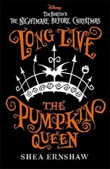 Long Live the Pumpkin Queen: Disney Tim Burton's The Nightmare Before Christmas hind ja info | Noortekirjandus | kaup24.ee