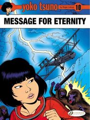 Yoko Tsuno Vol. 10: Message for Eternity: Yoko Tsuno hind ja info | Noortekirjandus | kaup24.ee