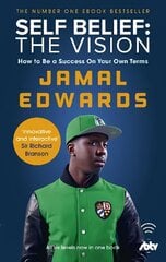 Self Belief: The Vision: How to Be a Success on Your Own Terms hind ja info | Elulooraamatud, biograafiad, memuaarid | kaup24.ee