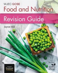 WJEC GCSE Food and Nutrition: Revision Guide цена и информация | Книги для подростков и молодежи | kaup24.ee