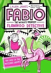 Fabio The World's Greatest Flamingo Detective: The Case of the Missing Hippo цена и информация | Книги для подростков и молодежи | kaup24.ee