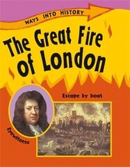 Ways Into History: The Great Fire Of London цена и информация | Книги для подростков и молодежи | kaup24.ee