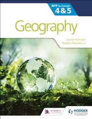 Geography for the IB MYP 4&5: by Concept цена и информация | Книги для подростков и молодежи | kaup24.ee