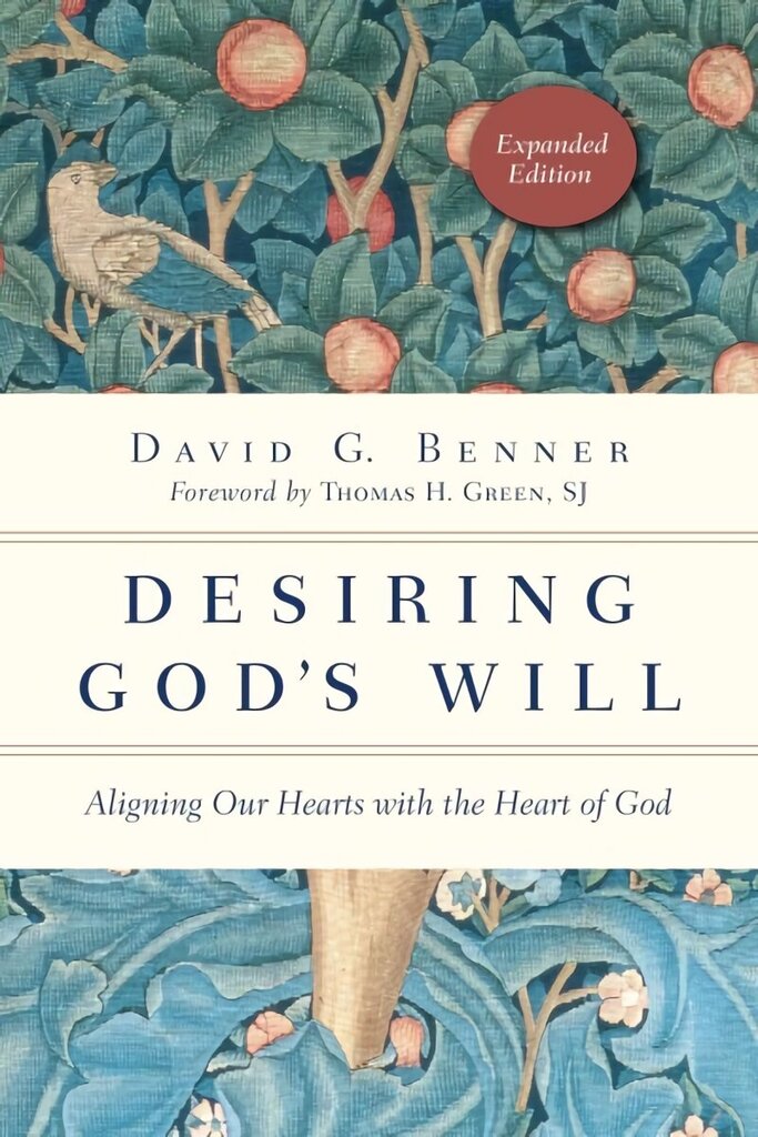 Desiring God`s Will - Aligning Our Hearts with the Heart of God: Aligning Our Hearts with the Heart of God Expanded Edition hind ja info | Usukirjandus, religioossed raamatud | kaup24.ee