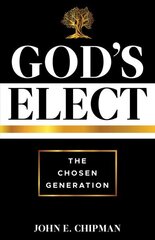 God's Elect: The Chosen Generation цена и информация | Духовная литература | kaup24.ee