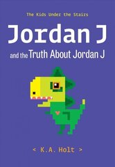 Jordan J and the Truth About Jordan J: The Kids Under the Stairs hind ja info | Noortekirjandus | kaup24.ee