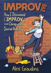 Improve: How I Discovered Improv and Conquered Social Anxiety цена и информация | Книги для подростков и молодежи | kaup24.ee