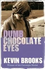 Dumb Chocolate Eyes hind ja info | Noortekirjandus | kaup24.ee