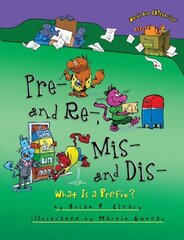 Pre and Re Mis and Dis: What is a Prefix цена и информация | Книги для подростков и молодежи | kaup24.ee