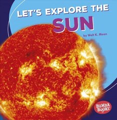 Lets Explore The Sun цена и информация | Книги для подростков и молодежи | kaup24.ee