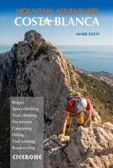 Costa Blanca Mountain Adventures: The Bernia Ridge and other multi-activity adventures цена и информация | Путеводители, путешествия | kaup24.ee
