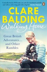 Walking Home: Great British Adventures . . . and Other Rambles цена и информация | Биографии, автобиогафии, мемуары | kaup24.ee