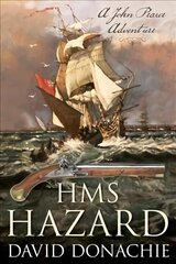 HMS Hazard: A John Pearce Adventure цена и информация | Фантастика, фэнтези | kaup24.ee