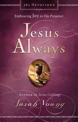 Jesus Always, Padded Hardcover, with Scripture References: Embracing Joy in His Presence (a 365-Day Devotional) цена и информация | Духовная литература | kaup24.ee