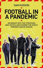 Football in a Pandemic: An Insight into Premier League Tactics and Strategies Utilised During the 2020/21 Season hind ja info | Tervislik eluviis ja toitumine | kaup24.ee