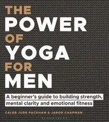 Power of Yoga for Men: A beginner's guide to building strength, mental clarity and emotional fitness цена и информация | Самоучители | kaup24.ee