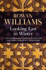 Looking East in Winter: Contemporary Thought and the Eastern Christian Tradition hind ja info | Usukirjandus, religioossed raamatud | kaup24.ee
