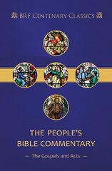 People's Bible Commentary: Matthew, Mark, Luke, John, Acts: A Bible commentary for every day hind ja info | Usukirjandus, religioossed raamatud | kaup24.ee