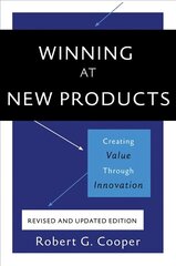 Winning at New Products, 5th Edition: Creating Value Through Innovation 5th Revised edition hind ja info | Majandusalased raamatud | kaup24.ee