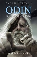 Pagan Portals - Odin: Meeting the Norse Allfather цена и информация | Духовная литература | kaup24.ee