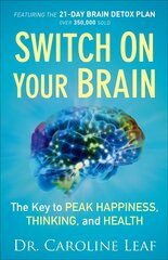 Switch On Your Brain - The Key to Peak Happiness, Thinking, and Health: The Key to Peak Happiness, Thinking, and Health цена и информация | Самоучители | kaup24.ee