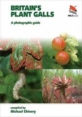 Britain`s Plant Galls - A Photographic Guide: A Photographic Guide hind ja info | Tervislik eluviis ja toitumine | kaup24.ee
