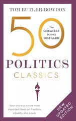 50 Politics Classics: Your shortcut to the most important ideas on freedom, equality, and power цена и информация | Книги по социальным наукам | kaup24.ee