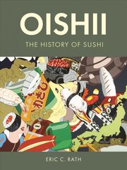 Oishii: The History of Sushi hind ja info | Retseptiraamatud  | kaup24.ee